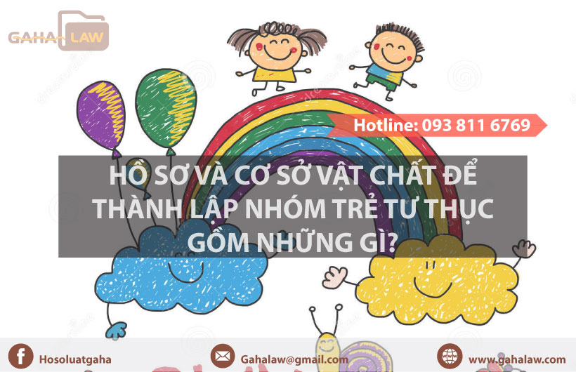 Hồ sơ và cơ sở vật chất thành lập nhóm trẻ tư thục